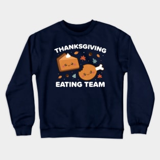 Thanksgiving Eating Team Crewneck Sweatshirt